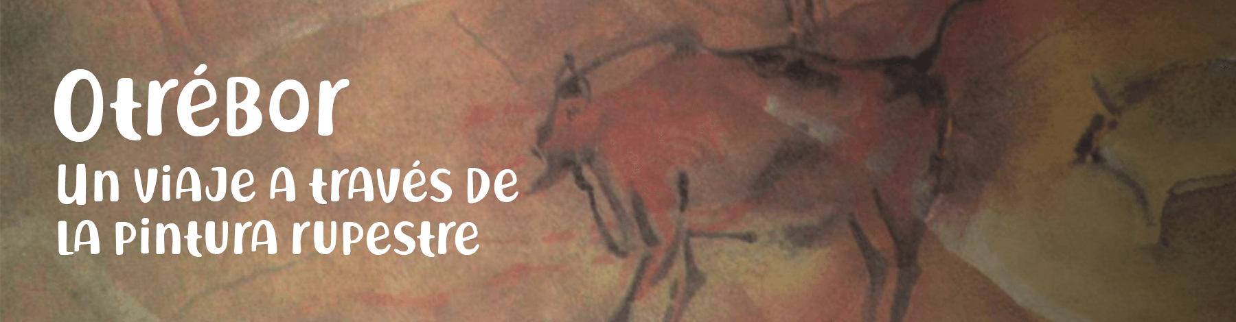 Otrébor. Un viaje a través de la pintura rupestre | Museo Amparo, Puebla | Museo Amparo, Puebla.