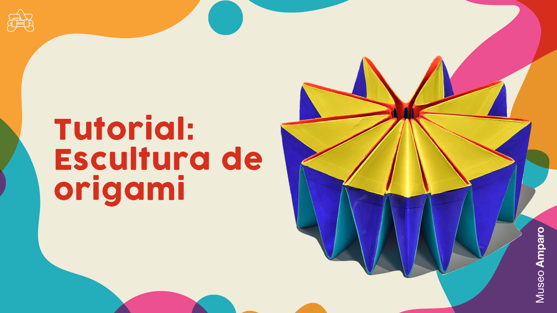 Tutorial | Escultura de origami | Museo Amparo, Puebla | Museo Amparo, Puebla.