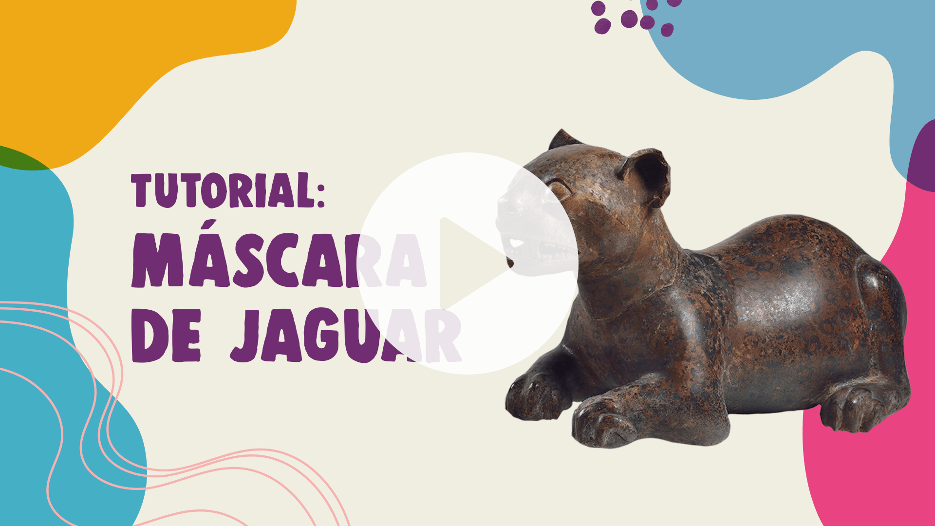 Tutorial | Máscara de jaguar | Museo Amparo, Puebla | Museo Amparo, Puebla.