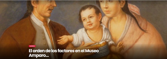 El Museo Amparo en los medios | Museo Amparo, Puebla.
