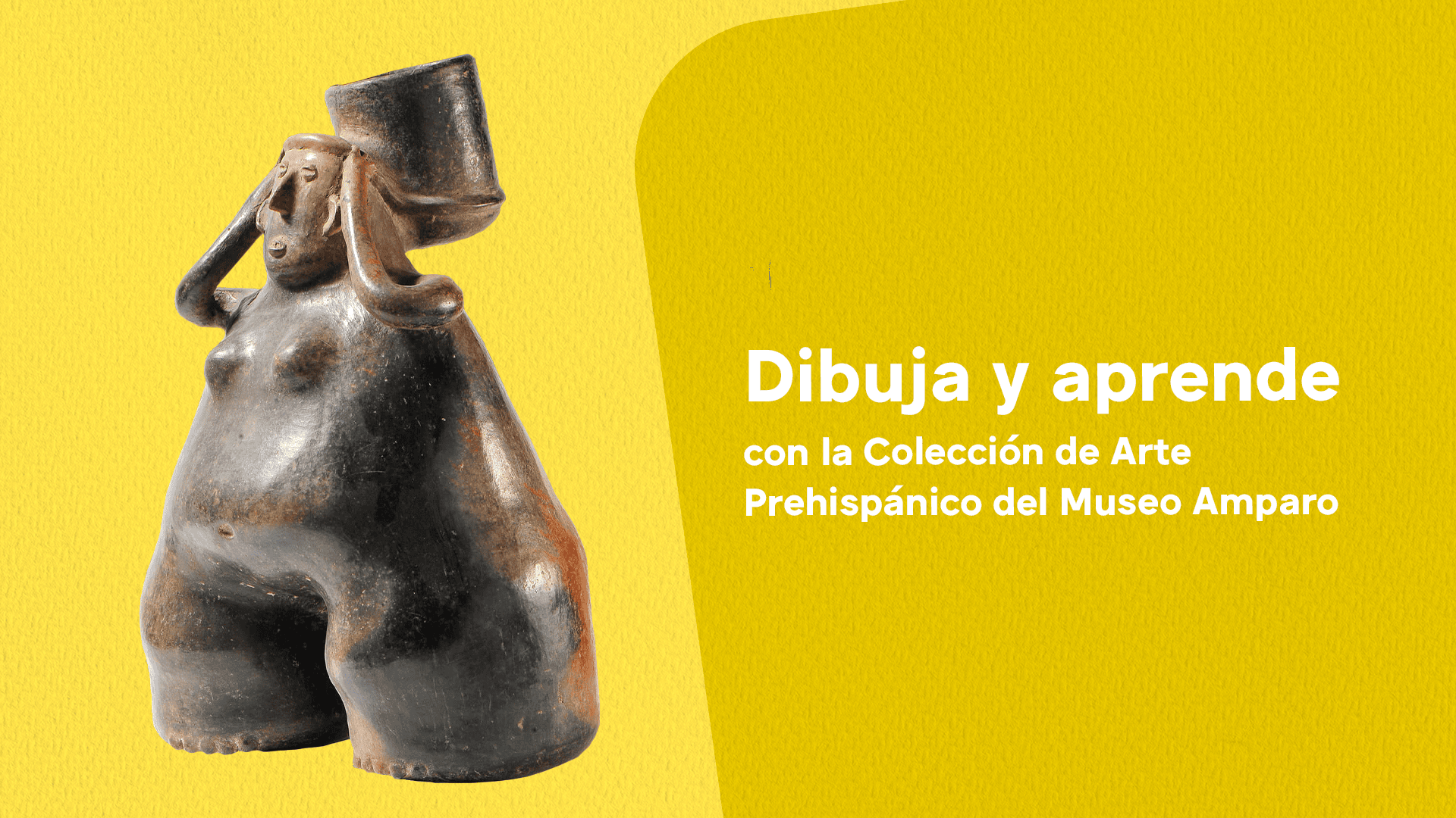 Cuaderno 2: Dibuja y aprende con la Colección de Arte Prehispánico del Museo Amparo
