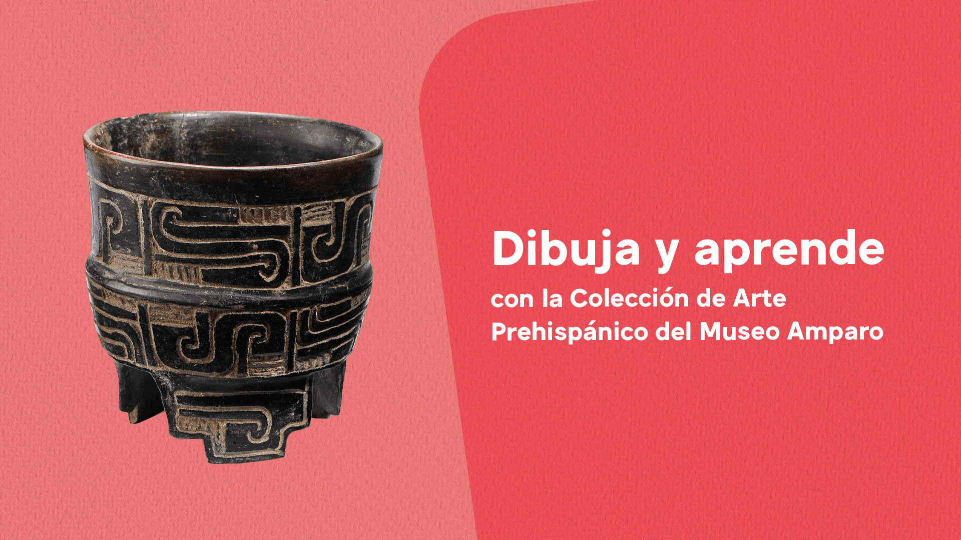 Cuaderno 3: Dibuja y aprende con la Colección de Arte Prehispánico del Museo Amparo